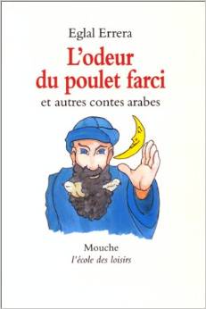 L’odeur du poulet farci et autres contes arabes