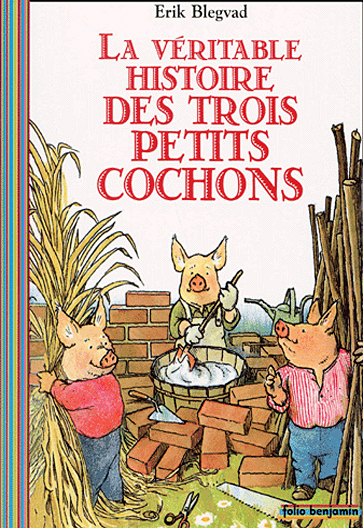 La véritable histoire des trois petits cochons