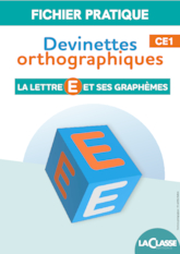 Devinettes orthographiques – La lettre E et ses graphèmes