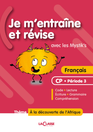 Je m'entraîne et révise avec les Mystik's - Français CP (Période 3)