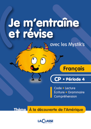 Je m'entraîne et révise avec les Mystik's - Français CP (Période 4)