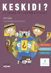 Keskidi ? CE2-CM1 : 30 enquêtes grammaticales sur fond historique