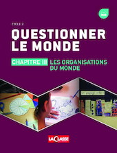 Questionner le monde : les organisations du monde