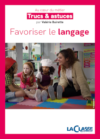 Trucs et astuces pour favoriser le langage