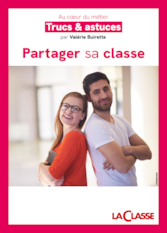 Trucs et astuces pour partager sa classe