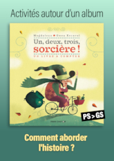 Un, deux, trois, sorcière ! - Comment aborder l'histoire ?